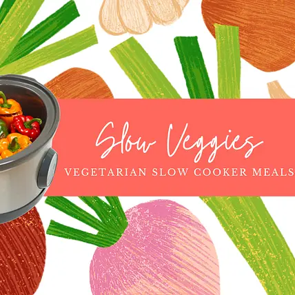 Slow Veggies