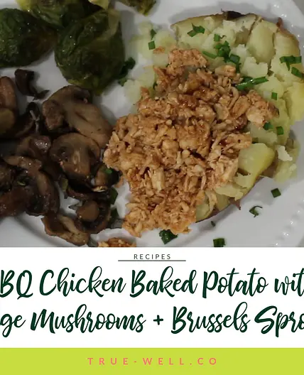 BBQ Chicken Baked Potato with Sage-Roasted Mushrooms and Brussels Sprouts