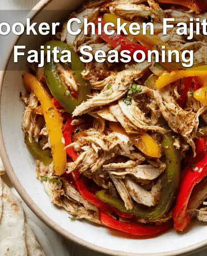 Slow Cooker Chicken Fajitas with Fajita Seasoning