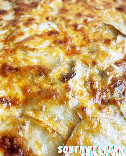 Southwestern Au Gratin Potatoes