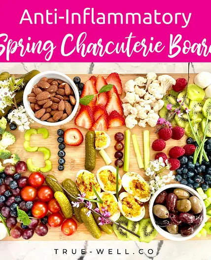 Anti Inflammatory Spring Charcuterie Board