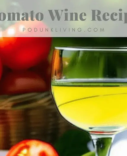 Best Tomato Wine Recipe