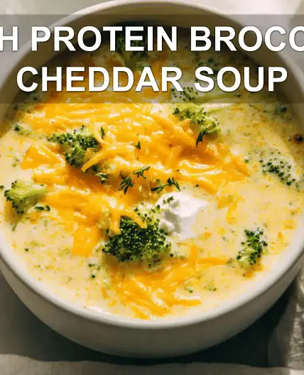 HIGH PROTEIN BROCCOLI CHEDDAR SOUP