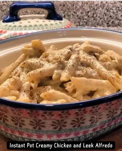 Instant Pot Creamy Chicken and Leek Alfredo Recipe