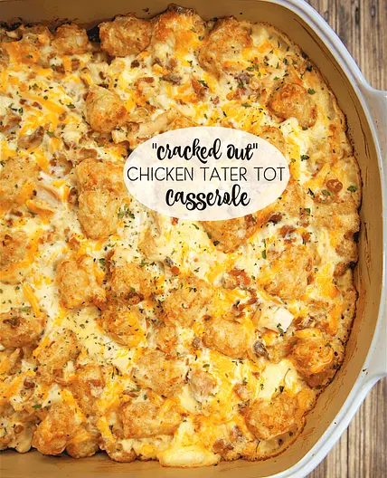 Cracked Out Chicken Tater Tot Casserole