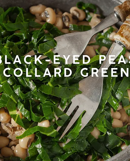 Black Eyed Peas and Collard Greens