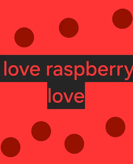 rasberry love