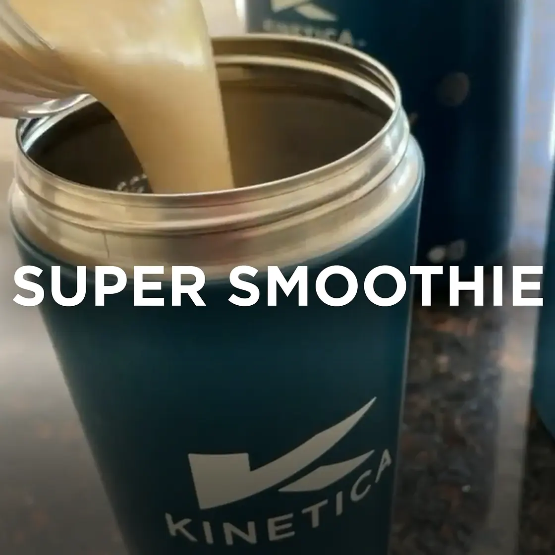 Kinetica’s Super Smoothie