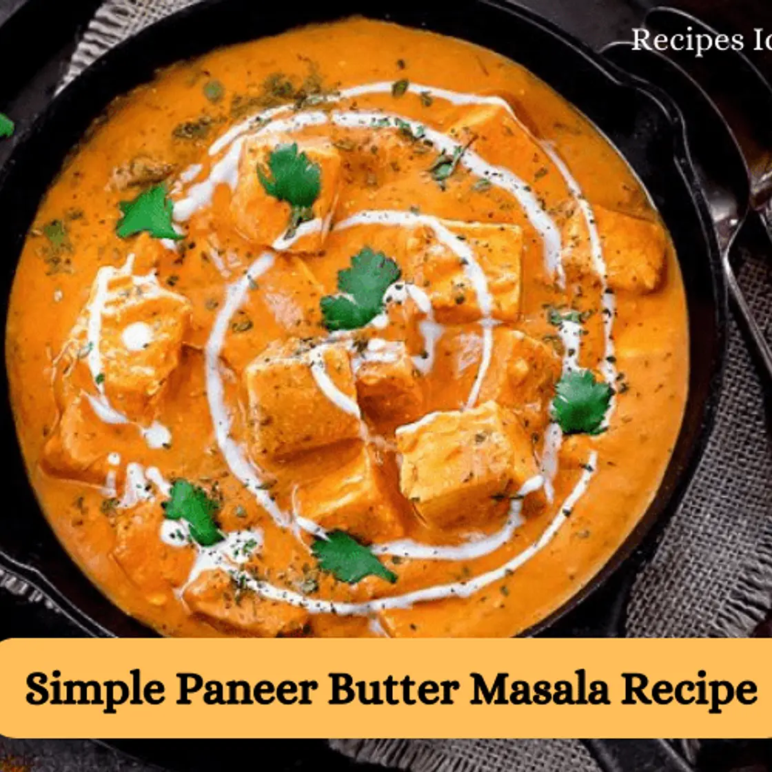 Simple Paneer Butter Masala Recipe