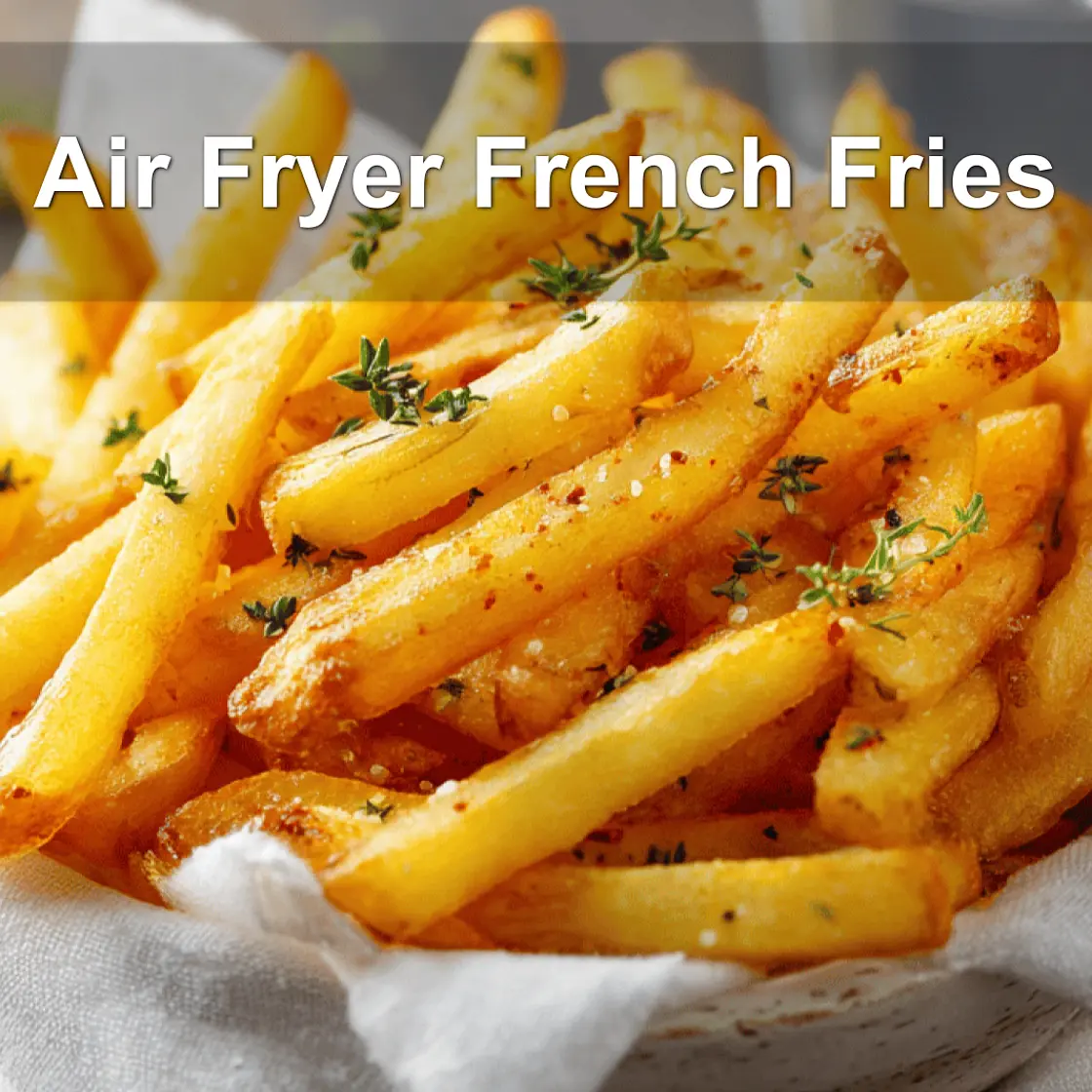 Quick 20-Minute Air Fryer French Fries - A Family-Friendly Snack