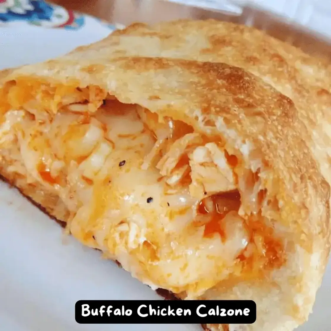 The Best Buffalo Chicken Calzone Recipe
