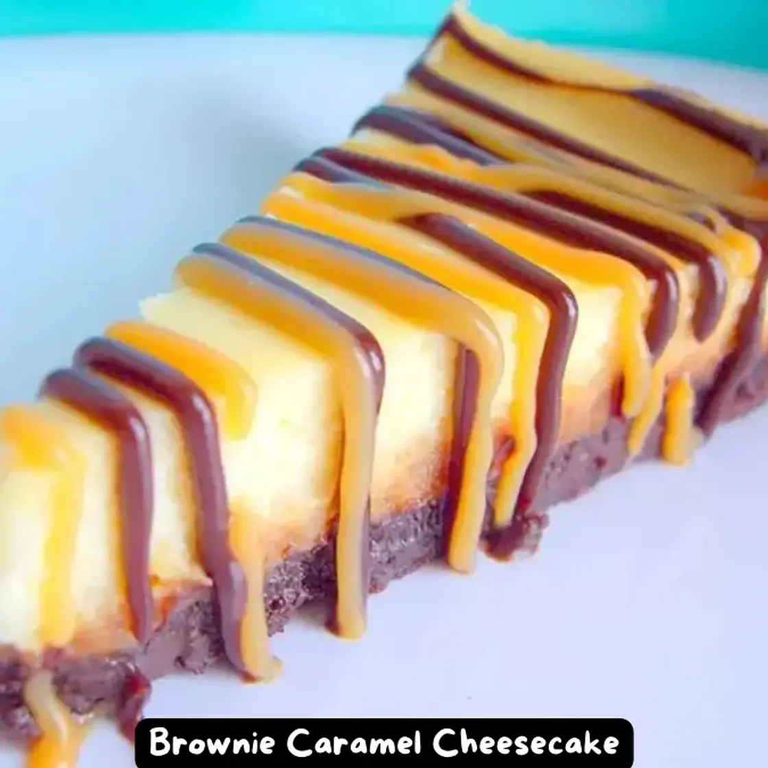 The Best Brownie Caramel Cheesecake Recipe