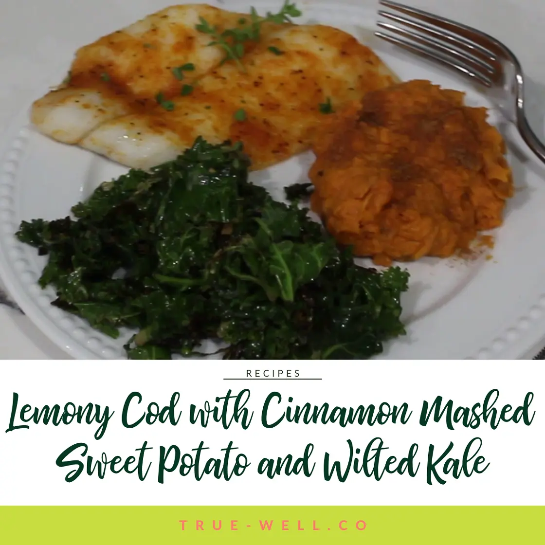 Lemony Cod, Mashed Sweet Potatoes, and Wilted Kale
