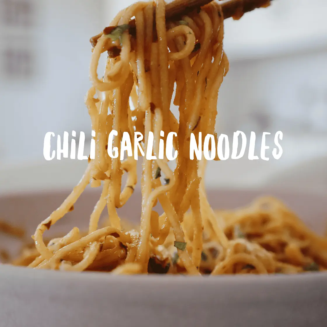 Chili Garlic noodles