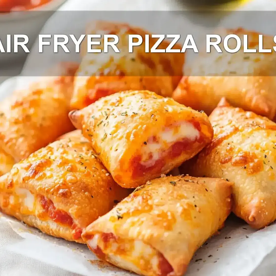 AIR FRYER PIZZA ROLLS