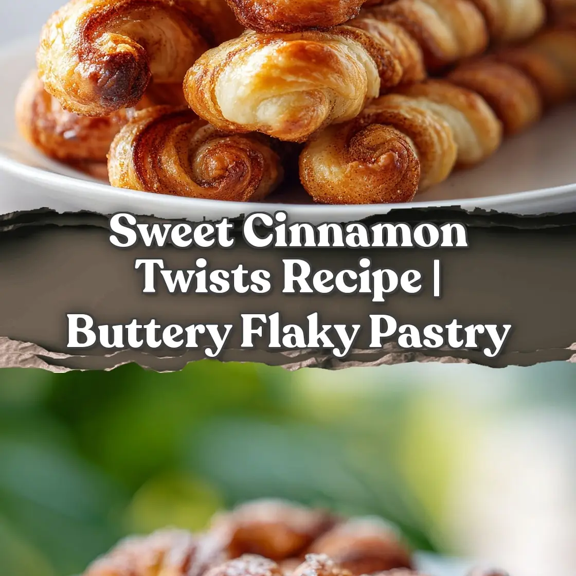 Sweet Cinnamon Twists: Buttery and Flaky