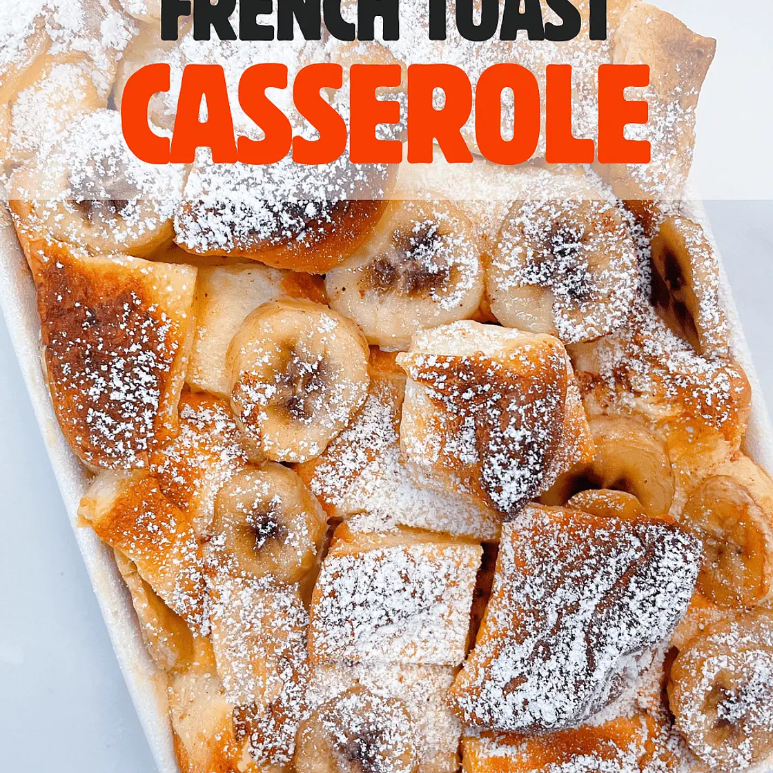 Baked Cinnamon Banana French Toast Casserole