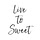 livetosweet.com