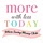 MoreWithLessToday