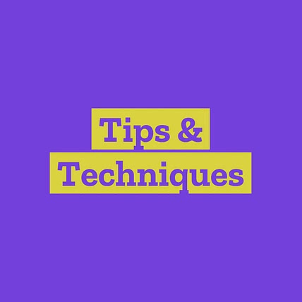Tips & Techniques