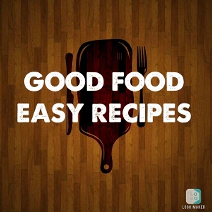 GOOD FOOD EASY RECIPES
