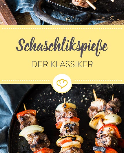 Schaschlik – der Klassiker vom Grill