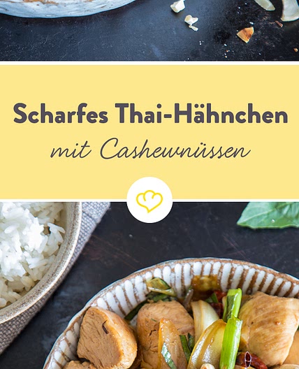 Fix aus dem Wok: Scharfes Thai-Cashew-Hähnchen