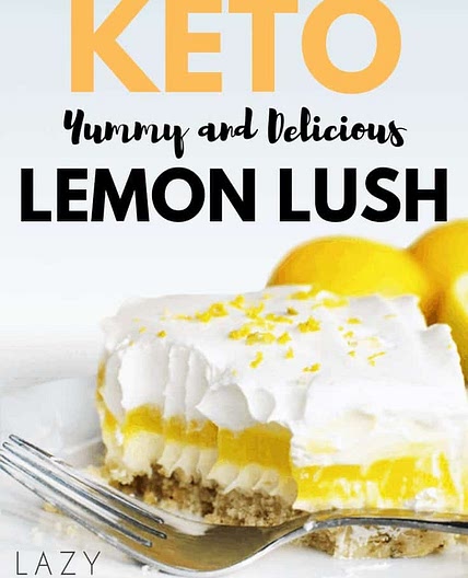 Best Low Carb Keto Lemon Lush Dessert Recipe - Lazy Girl