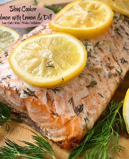 Slow Cooker Salmon with Lemon & Dill (Low-Carb, Paleo, Whole30)