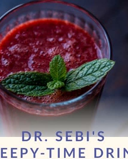 Dr. Sebi’s Sleepy Time Drink