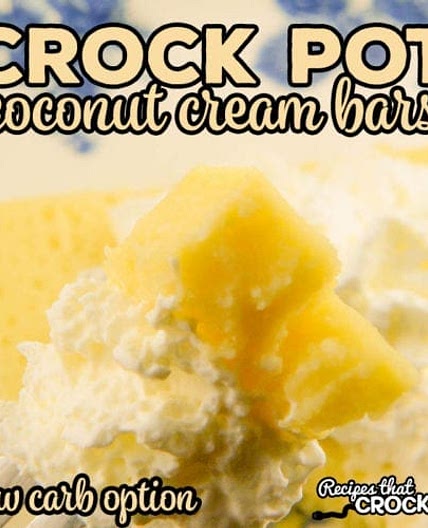 Crock Pot Coconut Cream Bars (with Low Carb Option)