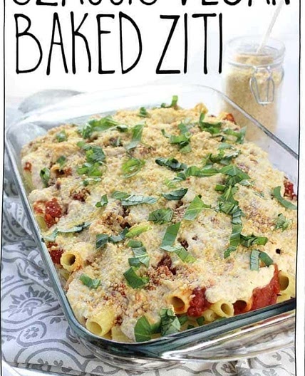 Classic Vegan Baked Ziti - It Doesn't Taste Like Chicken