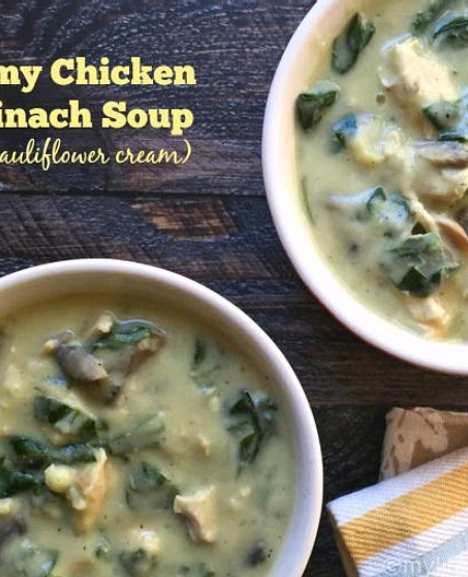 Creamy Chicken & Spinach Soup (using cauliflower cream)
