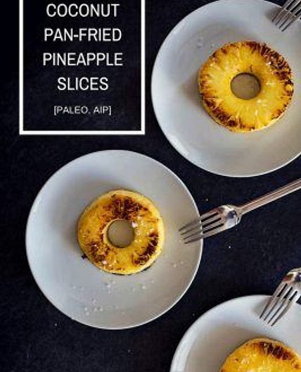 Coconut Pan-Fried Pineapple Recipe [Paleo, AIP]