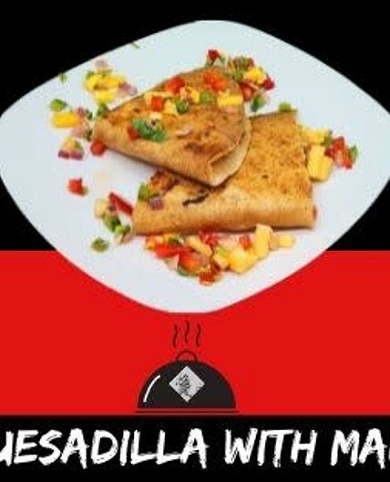 Create Simple Meals: Lobster Quesadilla with Mango Salsa