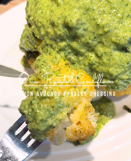 Onion Roasted Cauliflower with Lemon Avocado Parsley Dressing 
