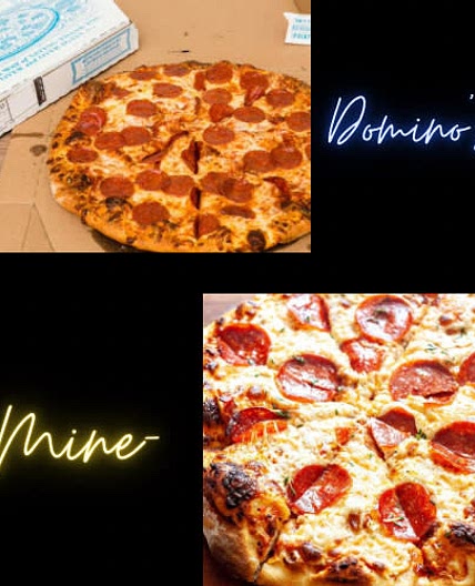 Domino’s Pizza Vs Mine “ simple edition “