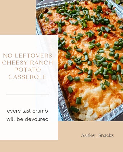 No Leftovers Cheesy Ranch Potato Casserole