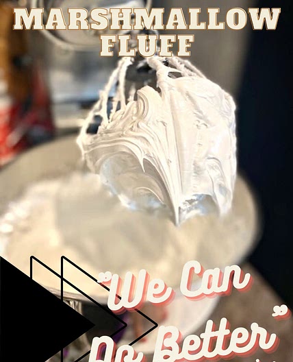 Homemade Marshmallow Fluff - "We Can Do Better" Series
