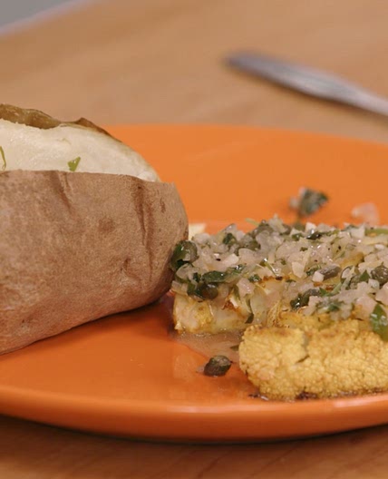 Cauliflower Steaks & Baked Potato