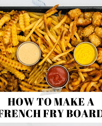 HOW TO MAKE A FRENCH FRY BOARD