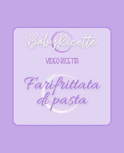 👶🏻 Farifrittata di pasta. Ingredienti - 150 gr pasta - 100 gr far