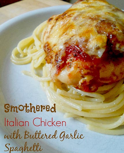 Smothered Italian Chicken with Buttered Garlic Spaghetti