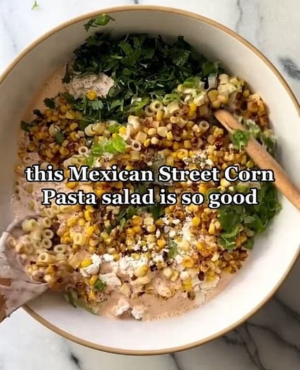 MEXICAN STREET CORN PASTA SALAD 🌽
