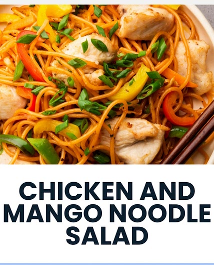 CHICKEN AND MANGO NOODLE SALAD. 381 cal high protein *