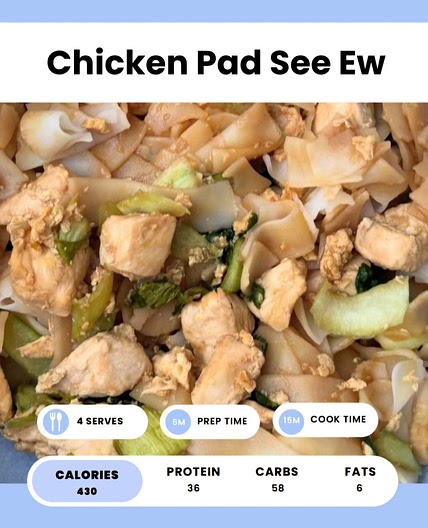 Chicken Pad See ew 434cal high protein  *