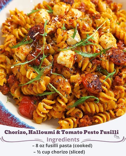 Chorizo, Halloumi & Tomato Pesto Fusilli 🌶️🧀🍅