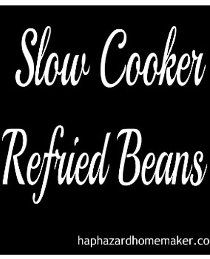 Slow Cooker Refried Beans