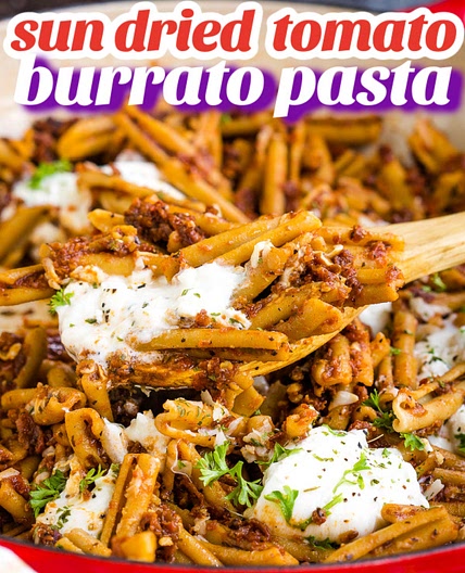 SUN-DRIED TOMATO BURRATA PASTA