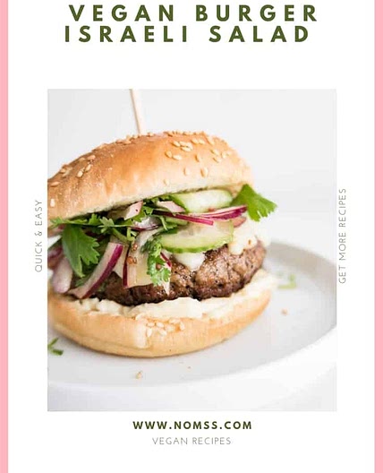 VEGAN BURGER WITH ISRAELI SALAD